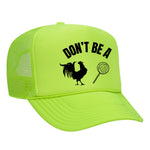 Don't Be A C*ck Sucker Foam Trucker Hat