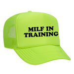 Milf In Training Foam Trucker Hat
