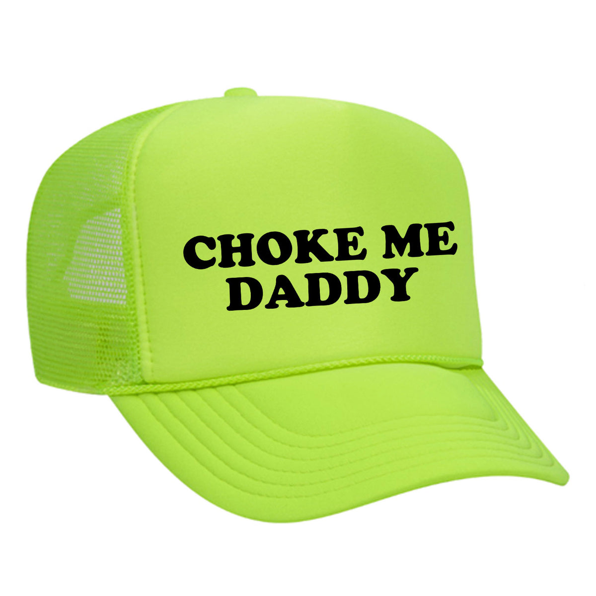 Choke Me Daddy Foam Trucker Hat