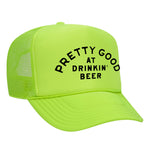 Pretty Good At Drinkin' Beer Foam Trucker Hat