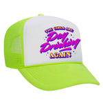 The Girls Are Day Drinking Again Foam Trucker Hat
