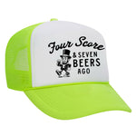 Four Score & Seven Beers Ago Foam Trucker Hat