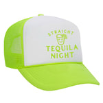 Straight Tequila Night Foam Trucker Hat