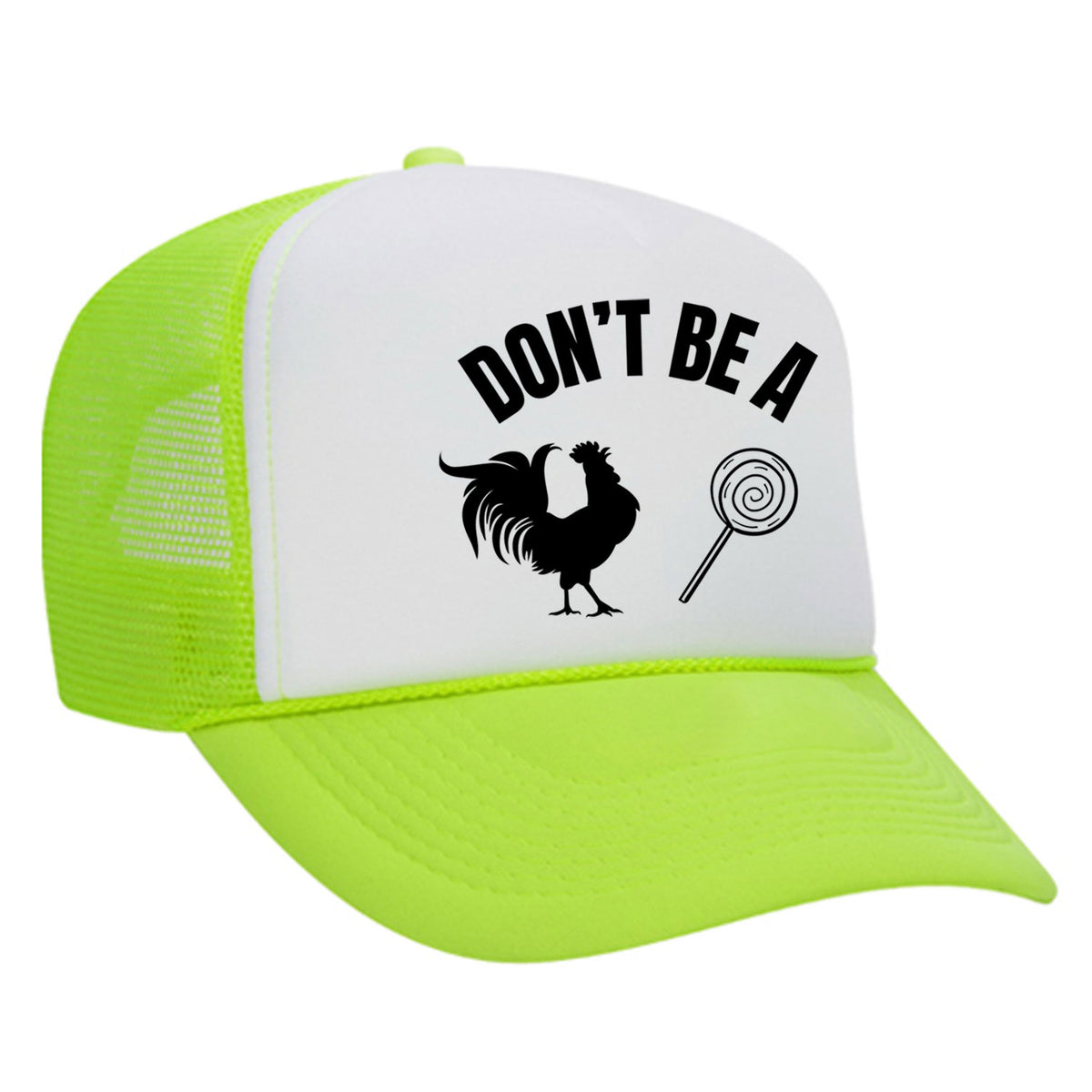 Don't Be A C*ck Sucker Foam Trucker Hat
