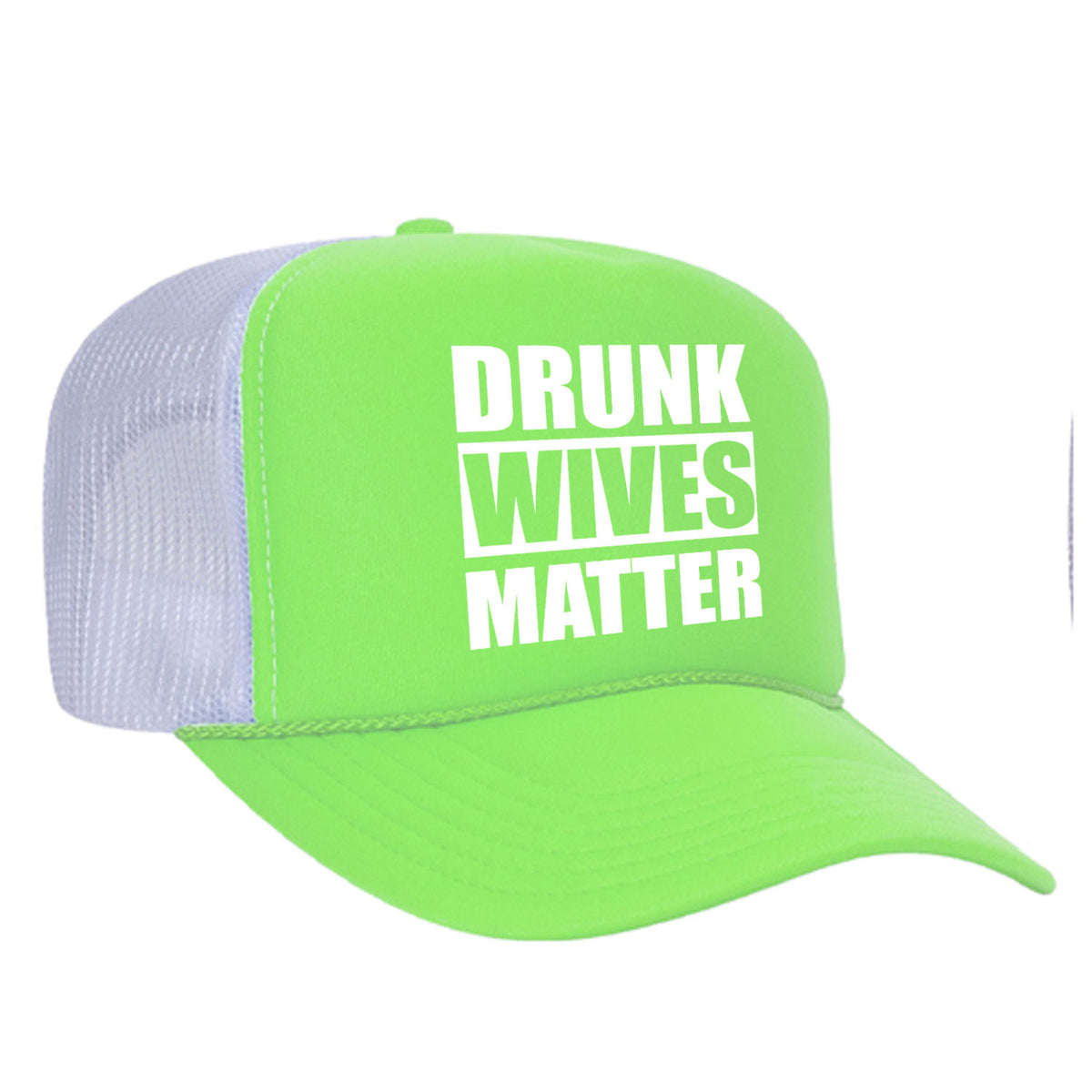 Drunk Wives Matter Foam Trucker hat Limited Edition
