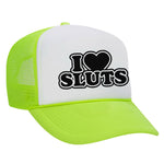 I Love Sluts Foam Trucker Hat