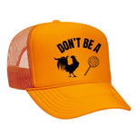 Don't Be A C*ck Sucker Foam Trucker Hat