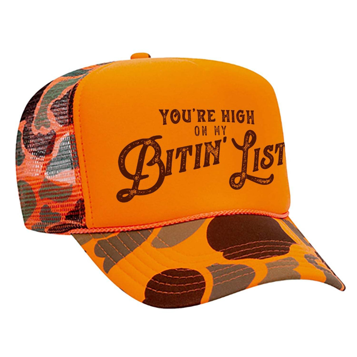 You're High On My Bitin' List Foam Trucker Hat - Neon Orange / Camo