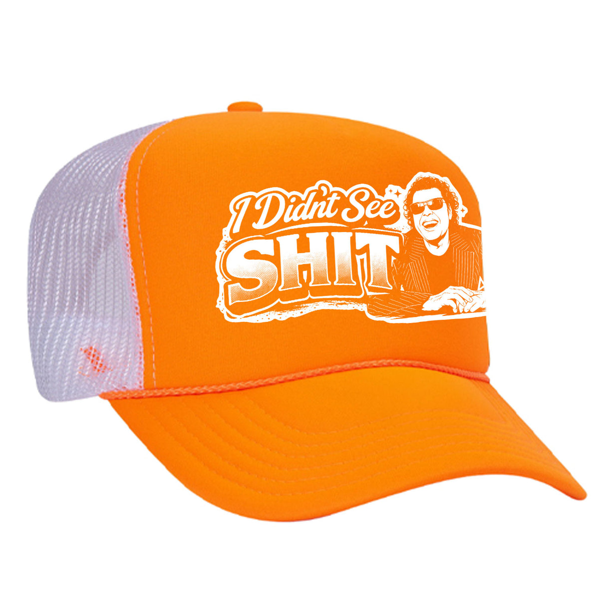 I Didn't See Sh!t Foam Trucker Hat