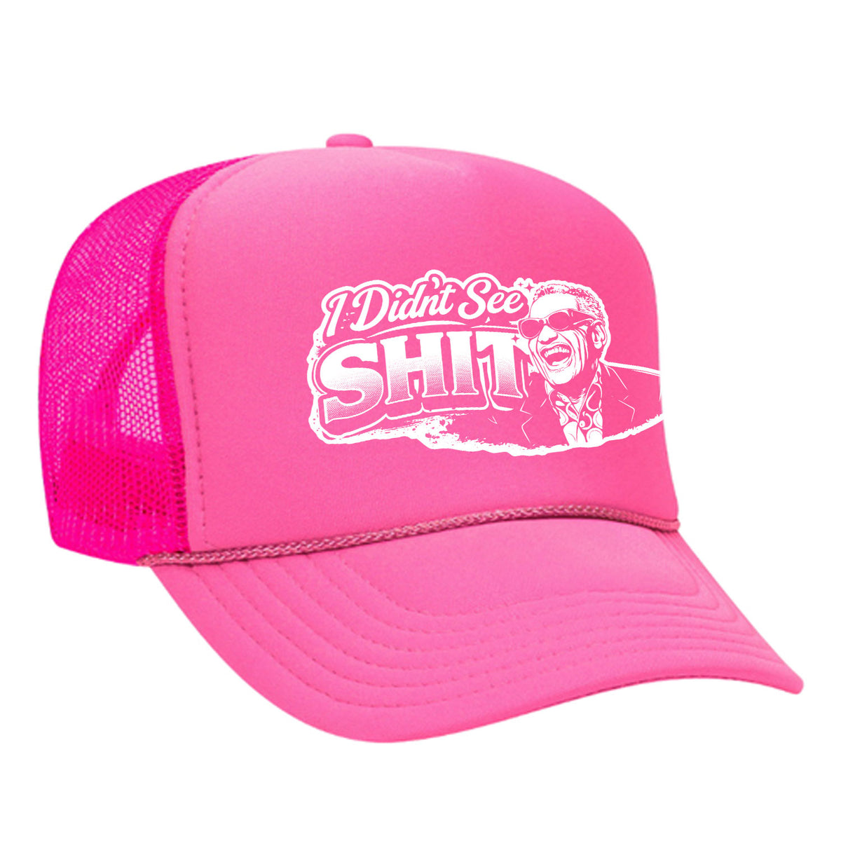 I Didn't See Sh!t Foam Trucker Hat - Charles Edition
