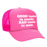 Good Taste In Music Foam Trucker Hat