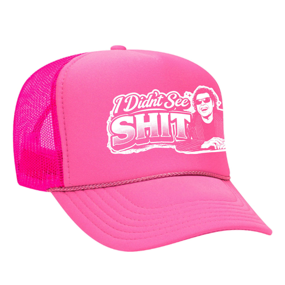 I Didn't See Sh!t Foam Trucker Hat
