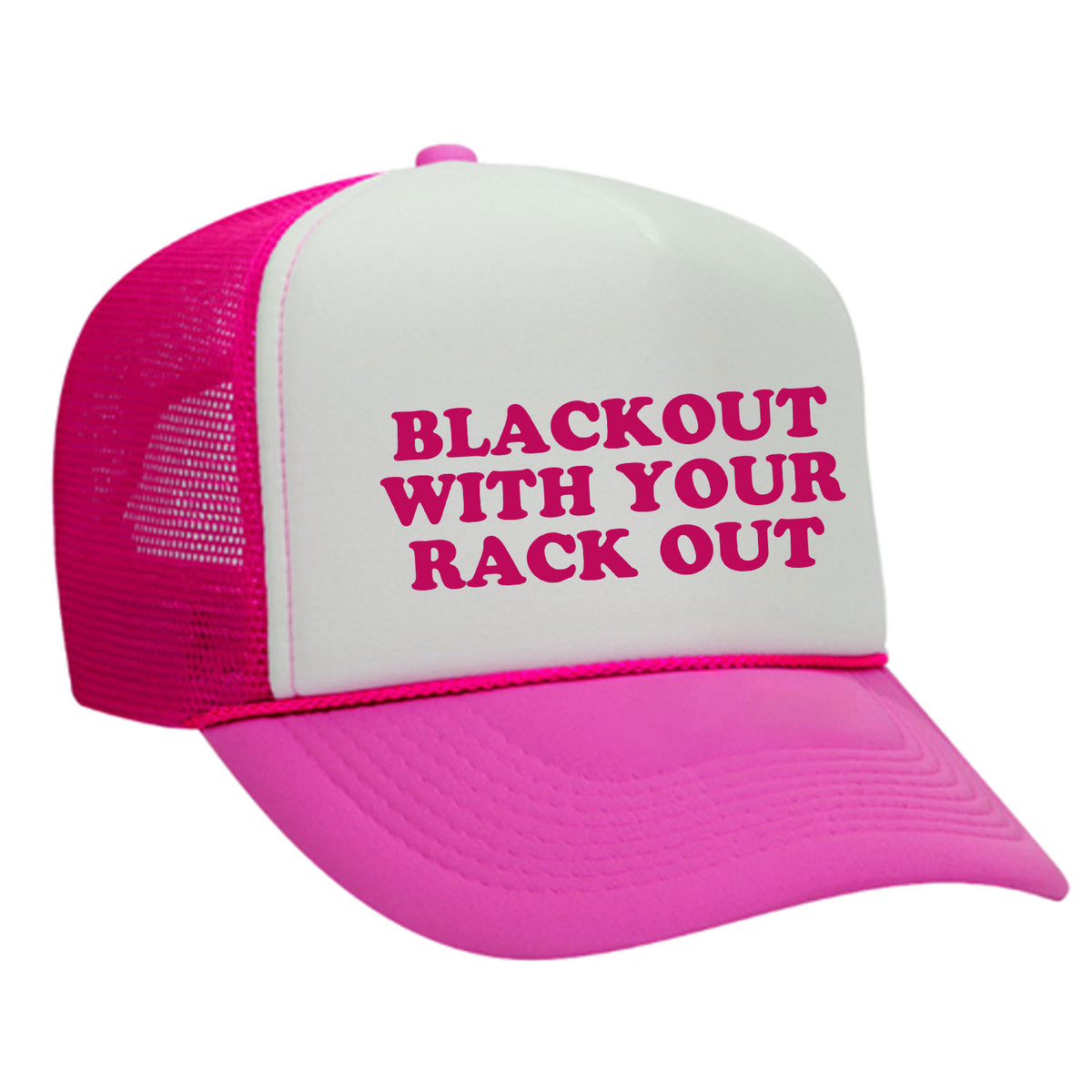 Blackout With Your Rack Out Foam Trucker Hat
