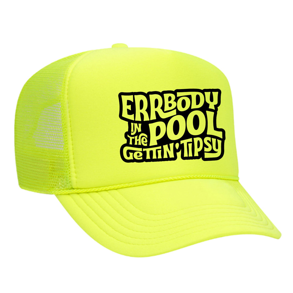 Errbody In The Pool Gettin' Tipsy Foam Trucker Hat