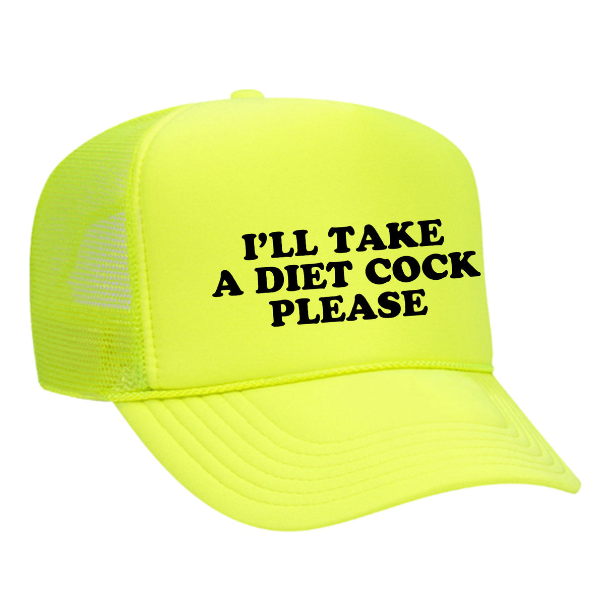 I'll Take A Diet Cock Please Foam Trucker Hat
