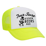 Four Score & Seven Beers Ago Foam Trucker Hat