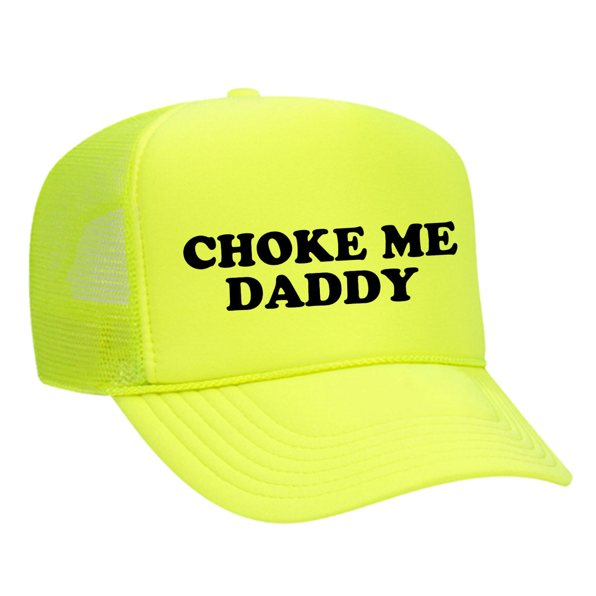 Choke Me Daddy Foam Trucker Hat
