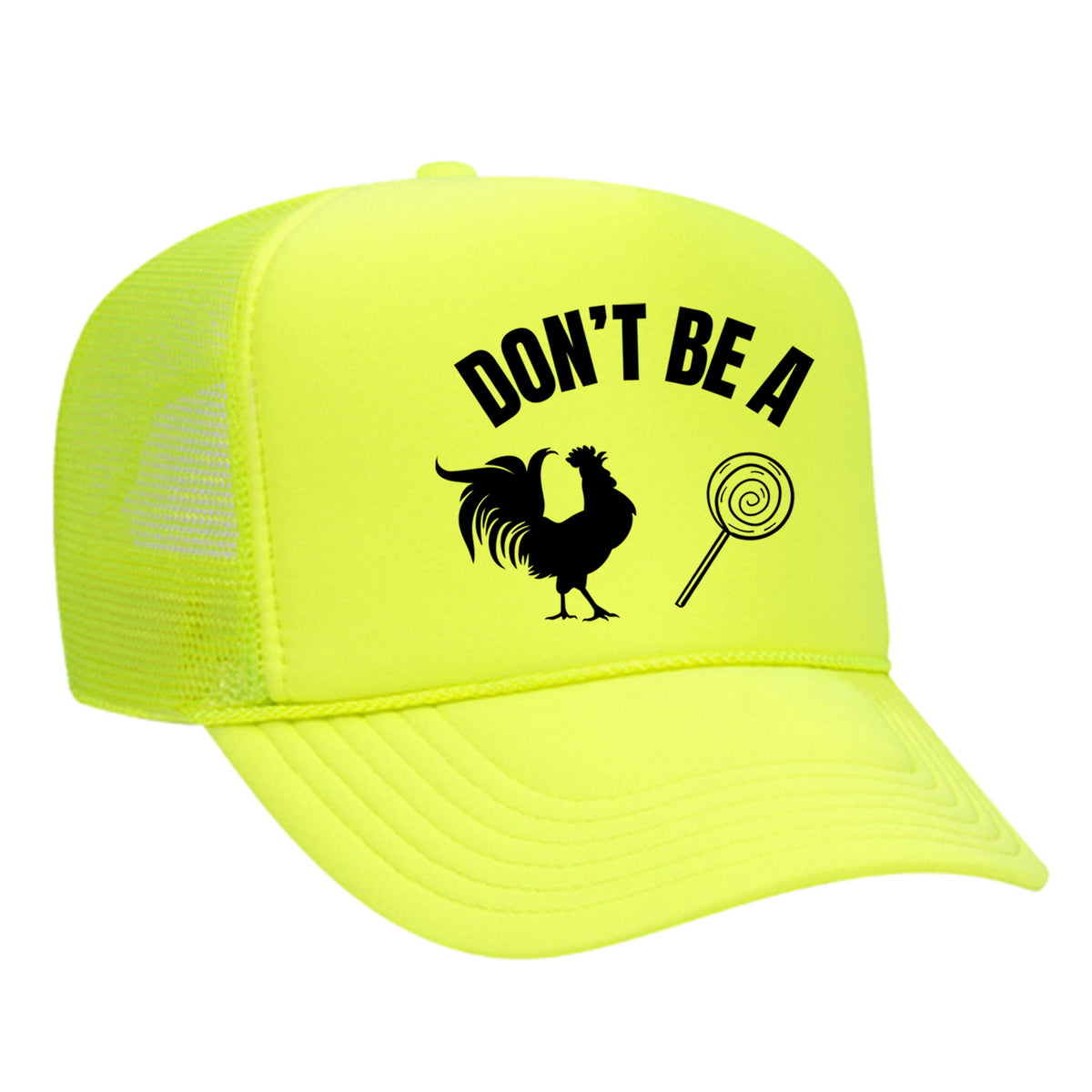 Don't Be A C*ck Sucker Foam Trucker Hat