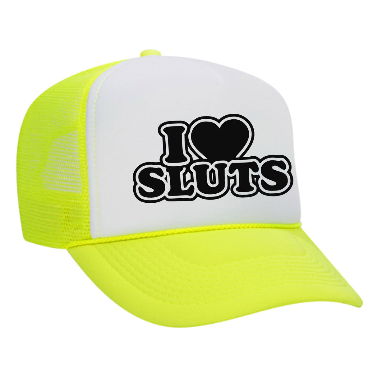 I Love Sluts Foam Trucker Hat