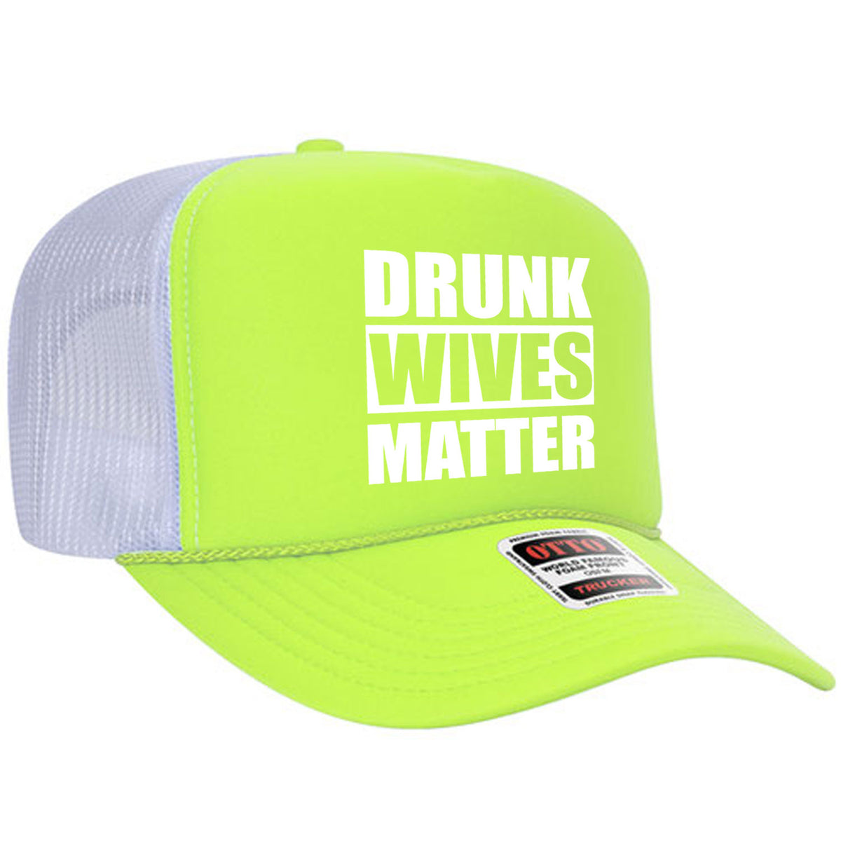 Drunk Wives Matter Foam Trucker hat Limited Edition