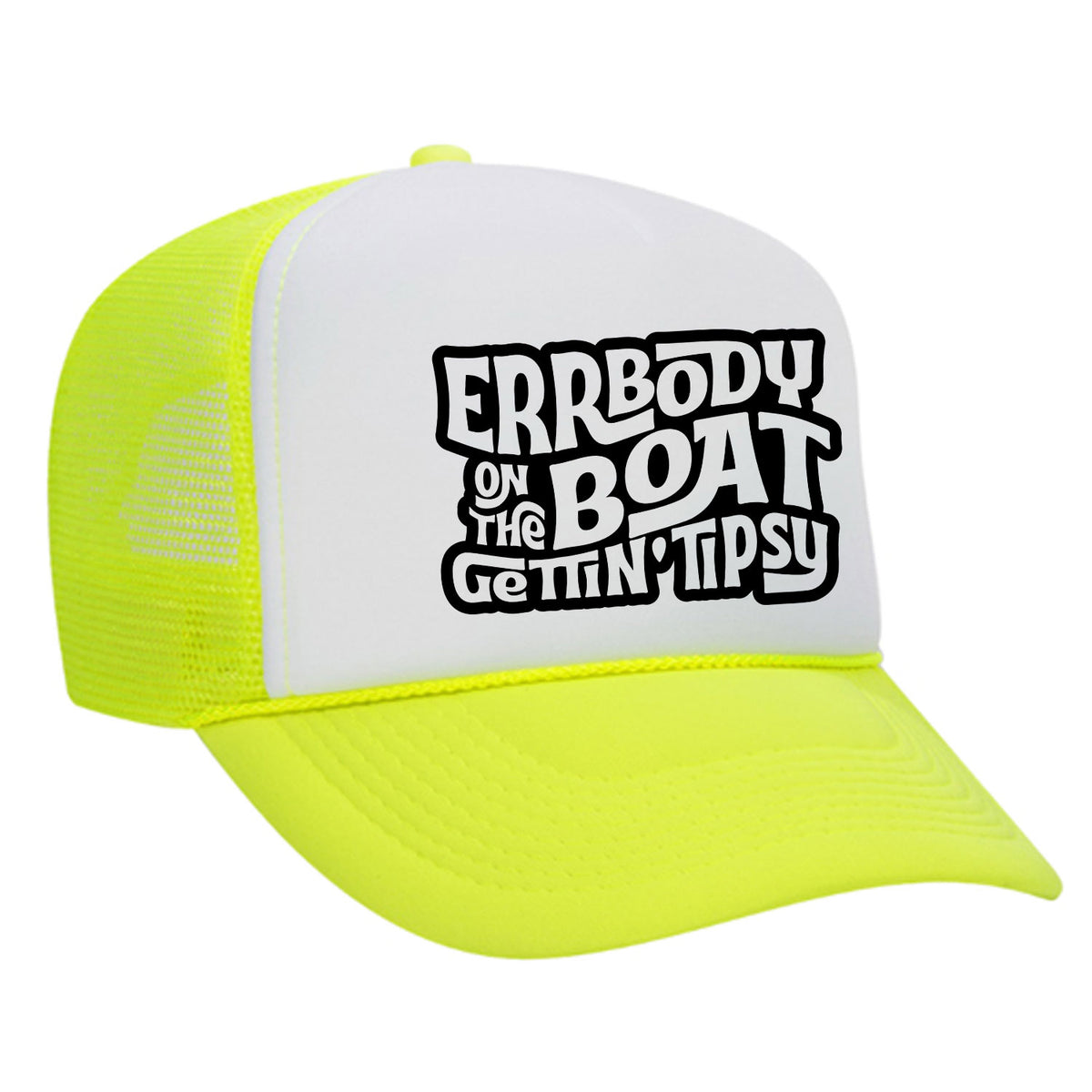 Errbody On The Boat Gettin' Tipsy Foam Trucker Hat