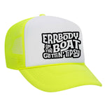 Errbody On The Boat Gettin' Tipsy Foam Trucker Hat