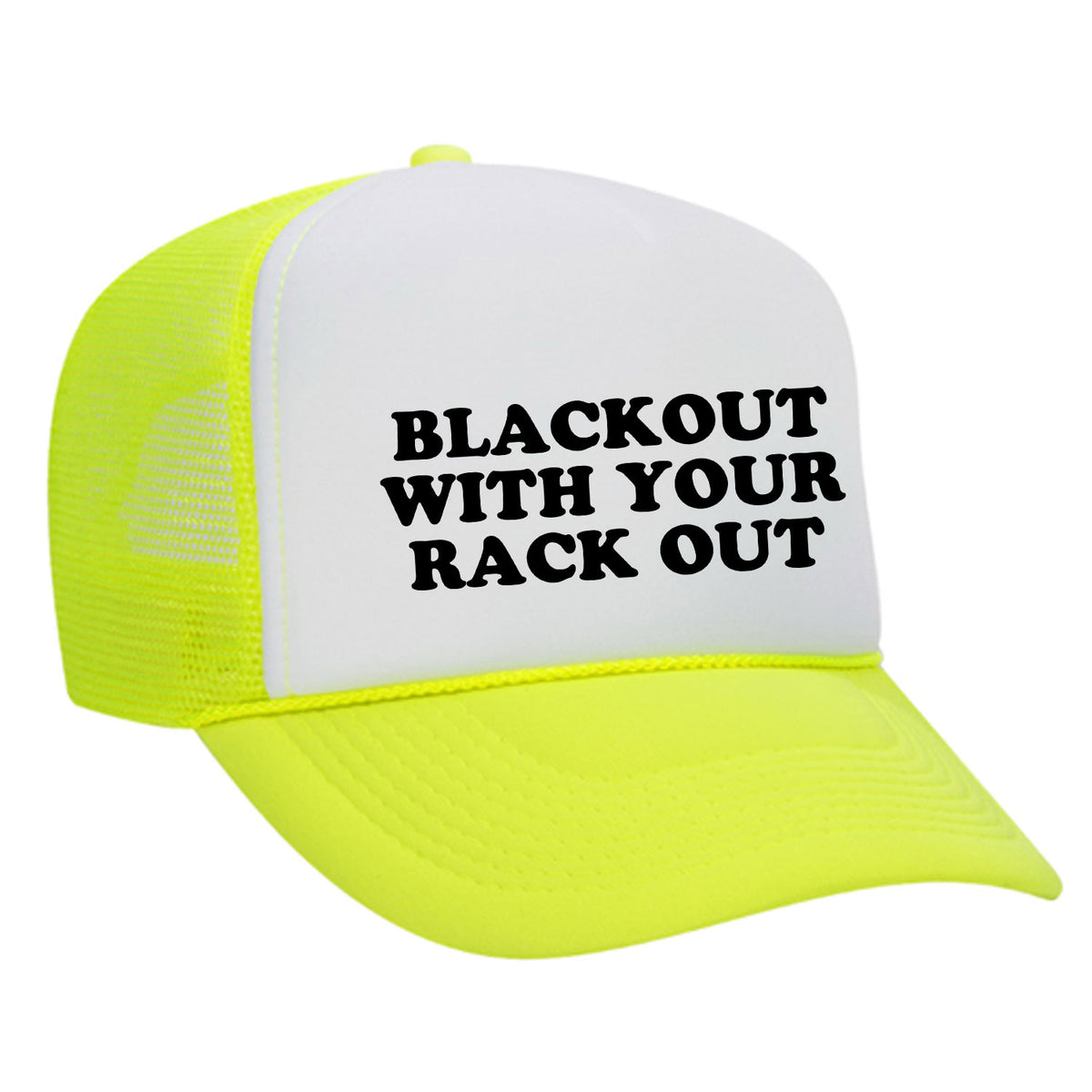 Blackout With Your Rack Out Foam Trucker Hat