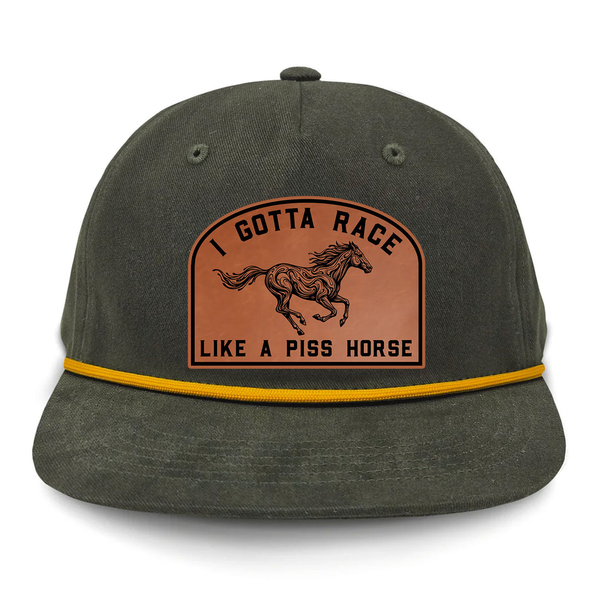 I Gotta Race Like A Piss Horse Flat Bill Rope Leather Patch Hat