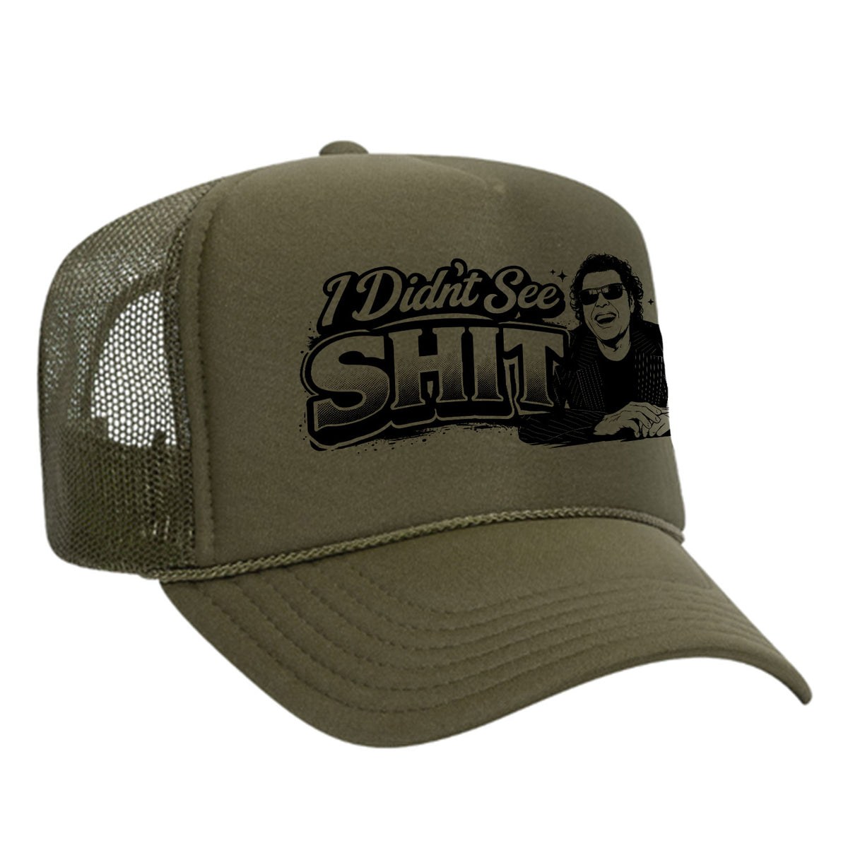 I Didn't See Sh!t Foam Trucker Hat