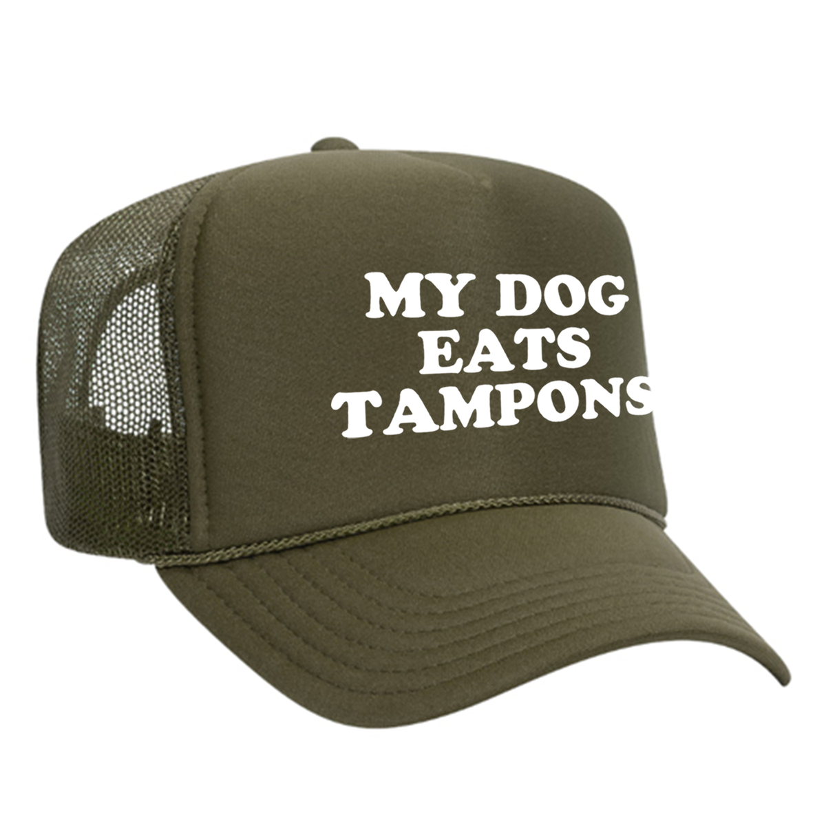 My Dog Eats Tampons Foam Trucker Hat