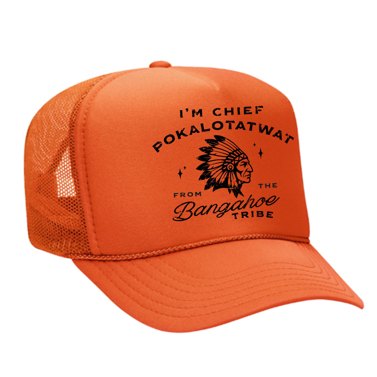 Chief Pokalotatwat Foam Trucker Hat