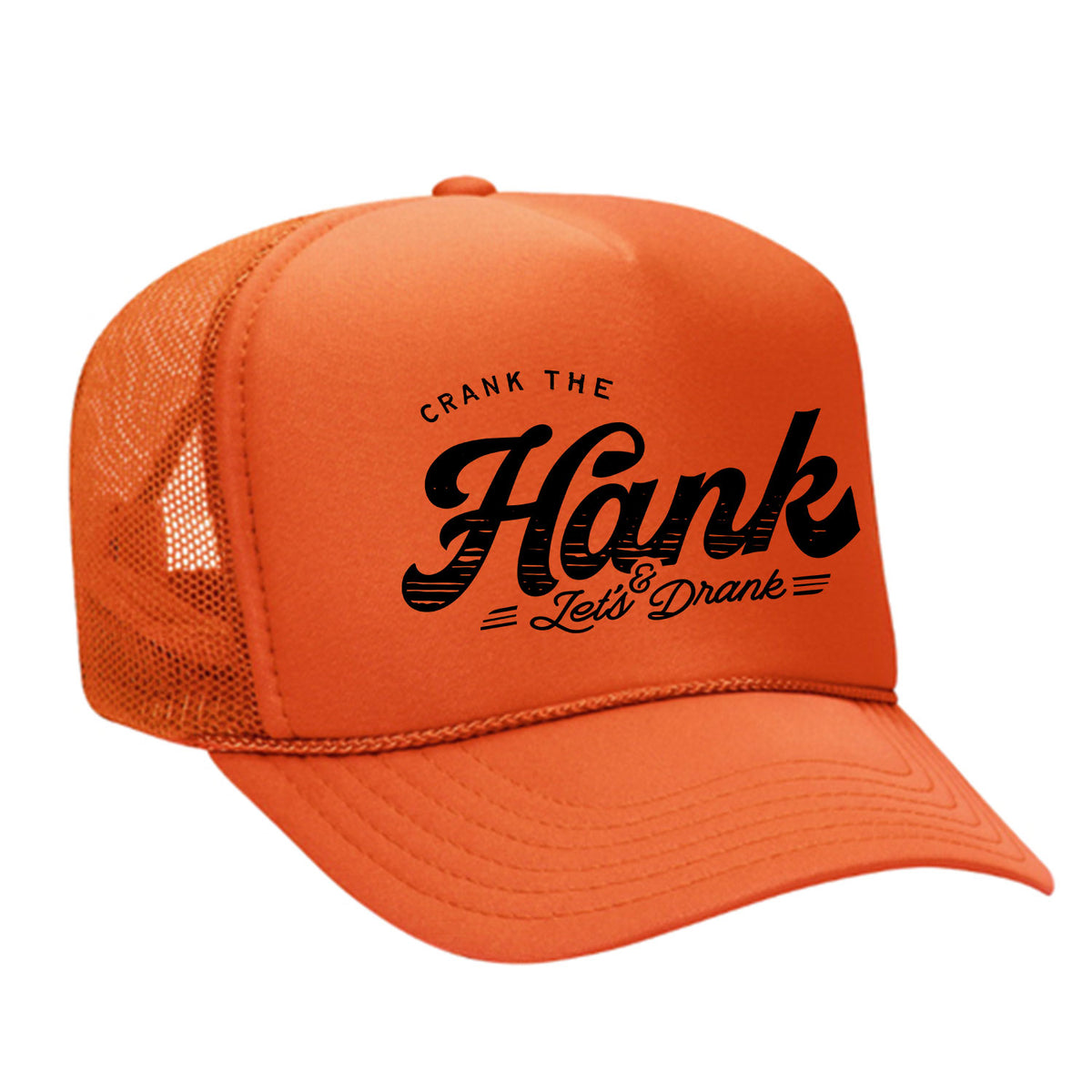Crank The Hank Foam Trucker Hat