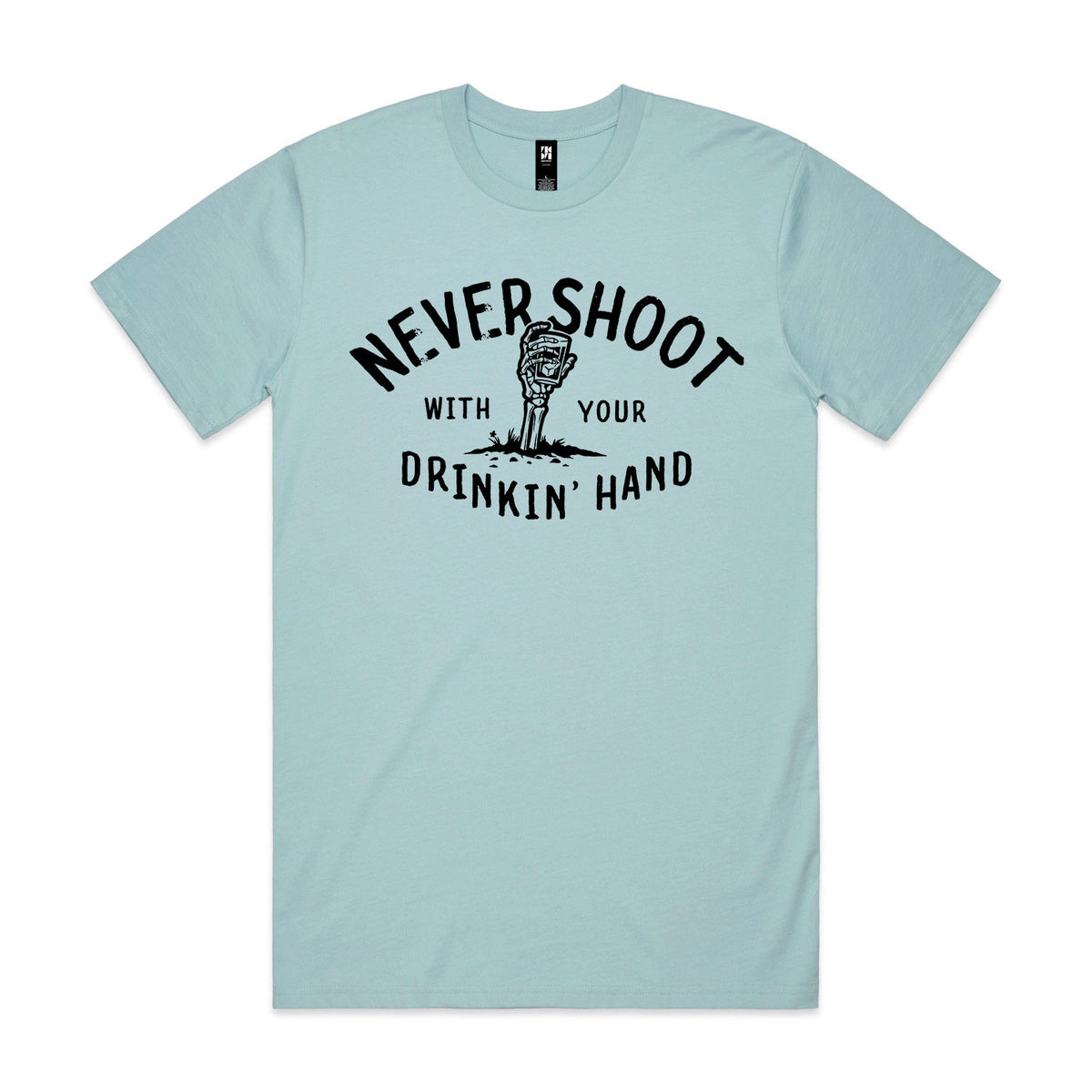 Never Shoot With Your Drinkin' Hand Premium Tee