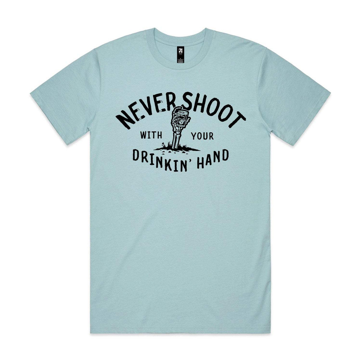 Never Shoot With Your Drinkin' Hand Premium Tee - Pale Blue