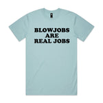 Blowjobs Are Real Jobs Premium Tee