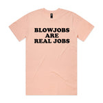 Blowjobs Are Real Jobs Premium Tee