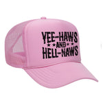 Yee-Haws & Hell-Naws Foam Trucker Hat