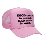 Good Taste In Music Foam Trucker Hat