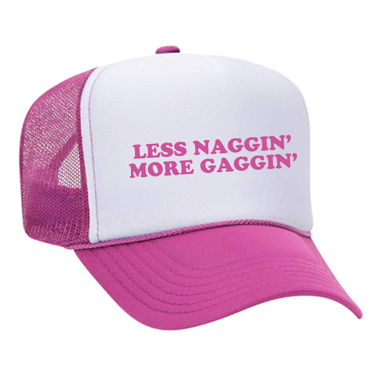 Less Naggin' More Gaggin' Foam Trucker Hat - Hot Pink / White