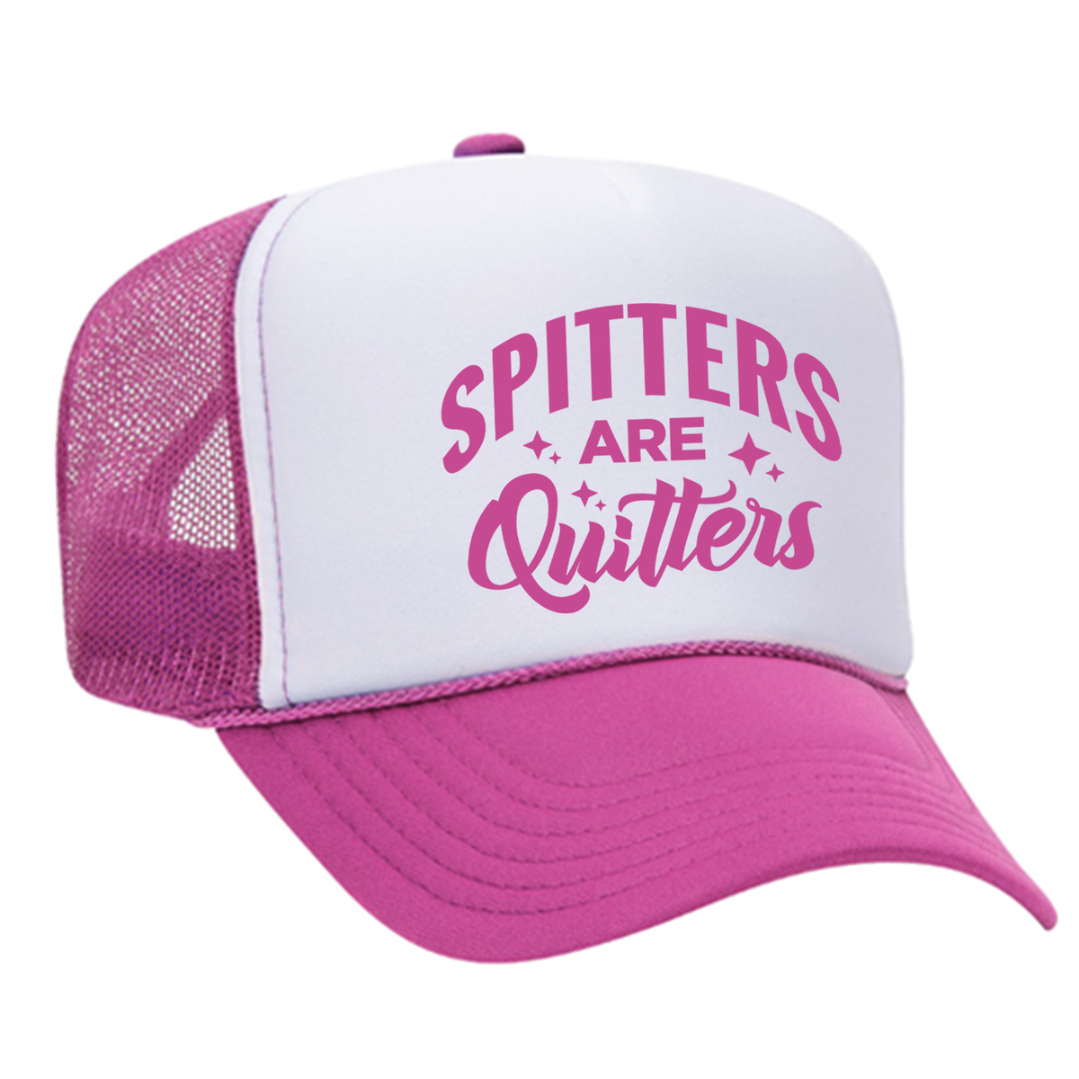 Spitters Are Quitters Foam Trucker Hat