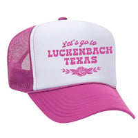 Let's Go To Luckenbach Texas Foam Trucker Hat - Pink / White