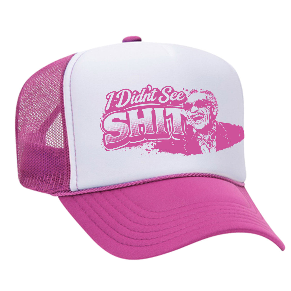 I Didn't See Sh!t Foam Trucker Hat - Charles Edition