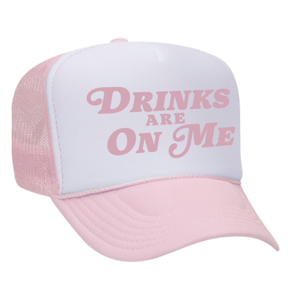 Drinks Are On Me Foam Trucker Hat