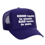 Good Taste In Music Foam Trucker Hat