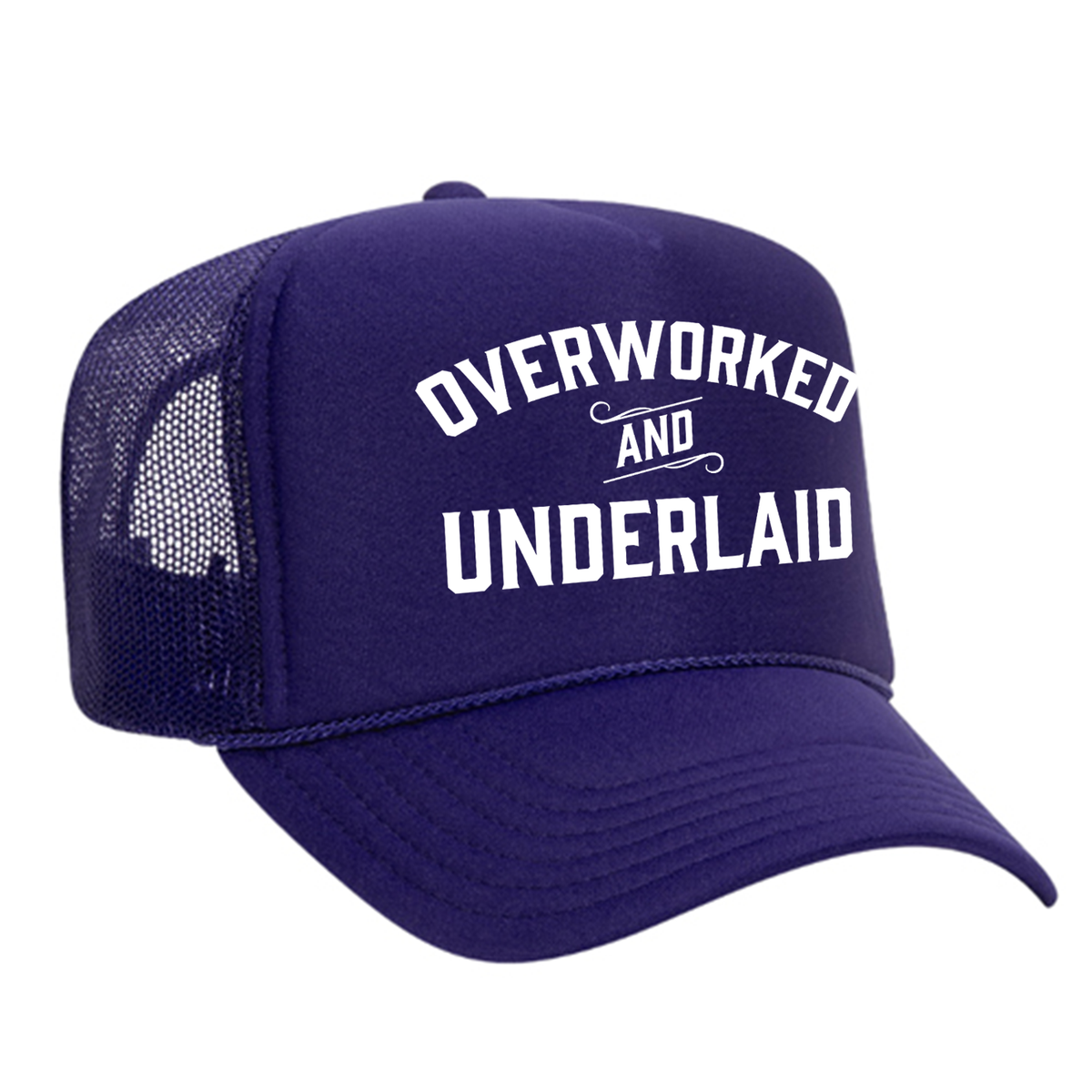 Overworked And Underlaid Foam Trucker Hat