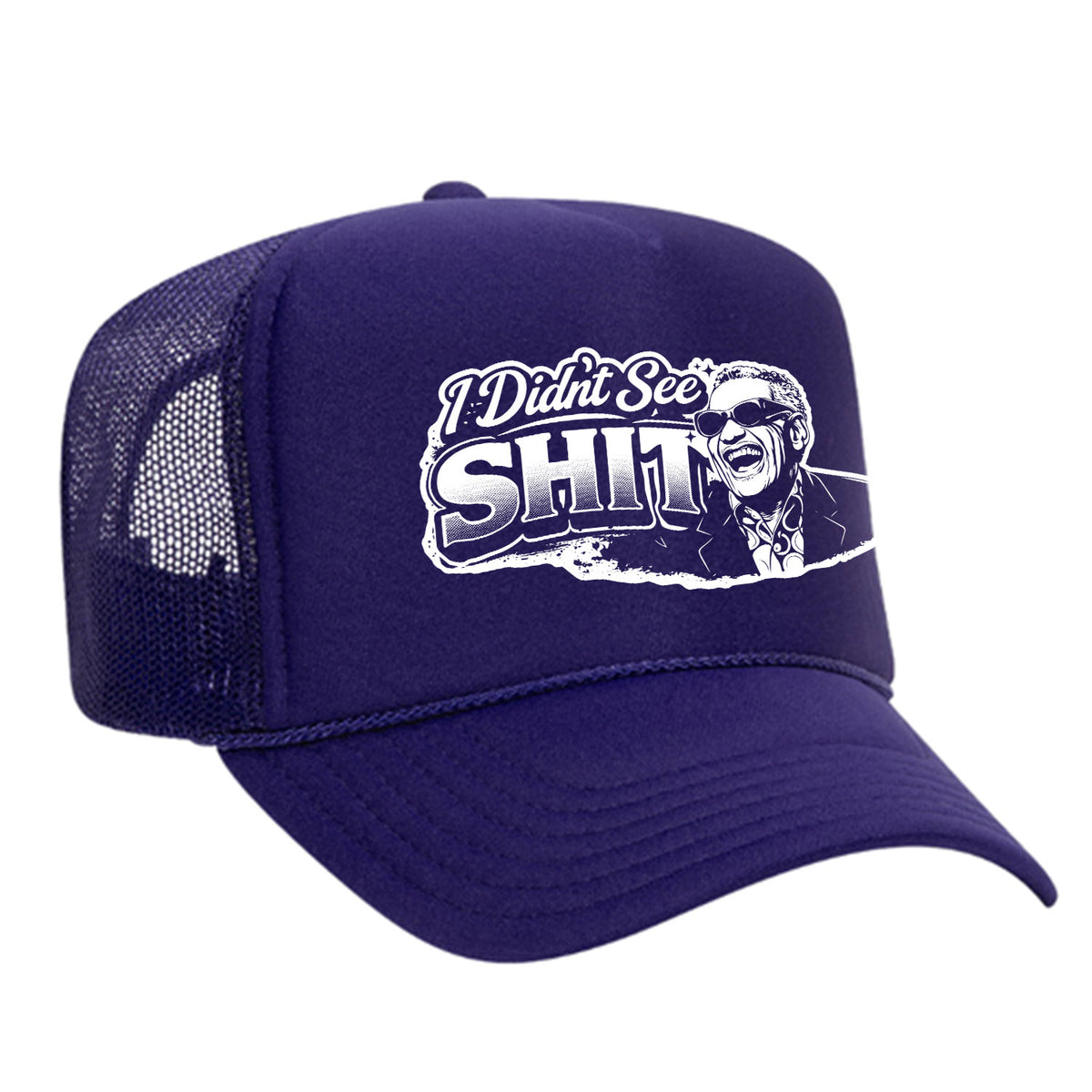 I Didn't See Sh!t Foam Trucker Hat - Charles Edition