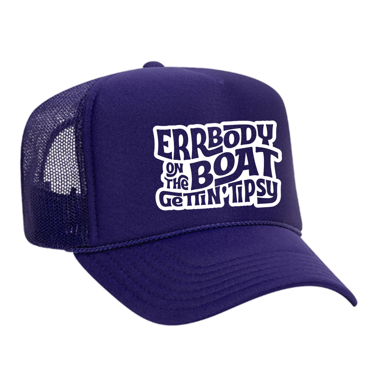 Errbody On The Boat Gettin' Tipsy Foam Trucker Hat