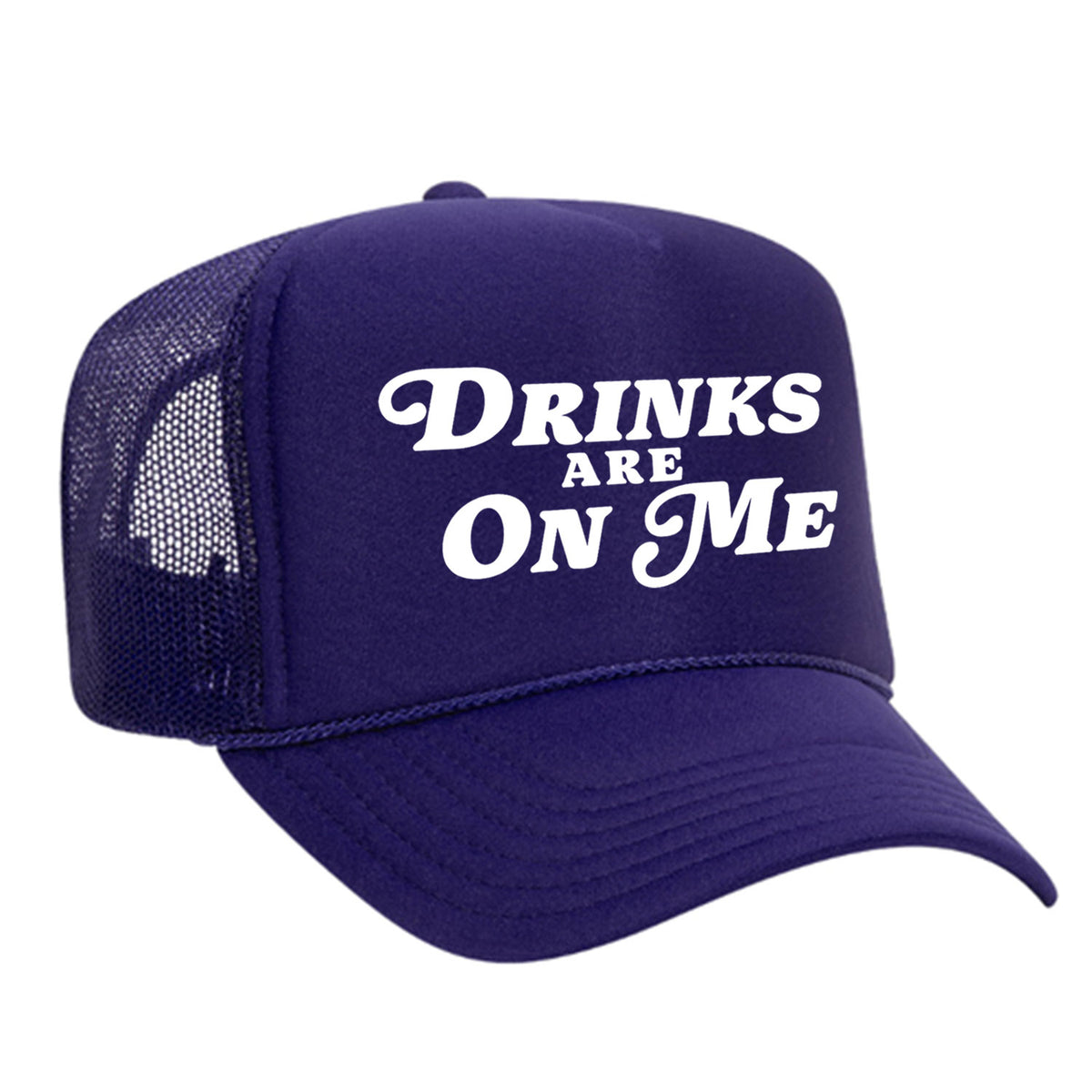 Drinks Are On Me Foam Trucker Hat