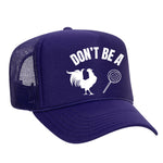 Don't Be A C*ck Sucker Foam Trucker Hat