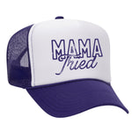 Mama Tried Foam Trucker Hat